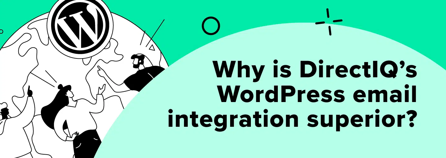 Why Is DirectIQ’s WordPress Email Integration Superior