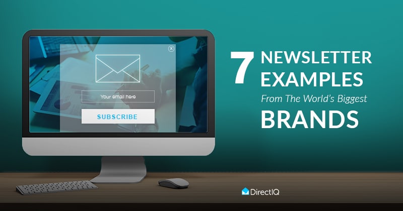7 Newsletter Examples From The World’s Biggest Brands