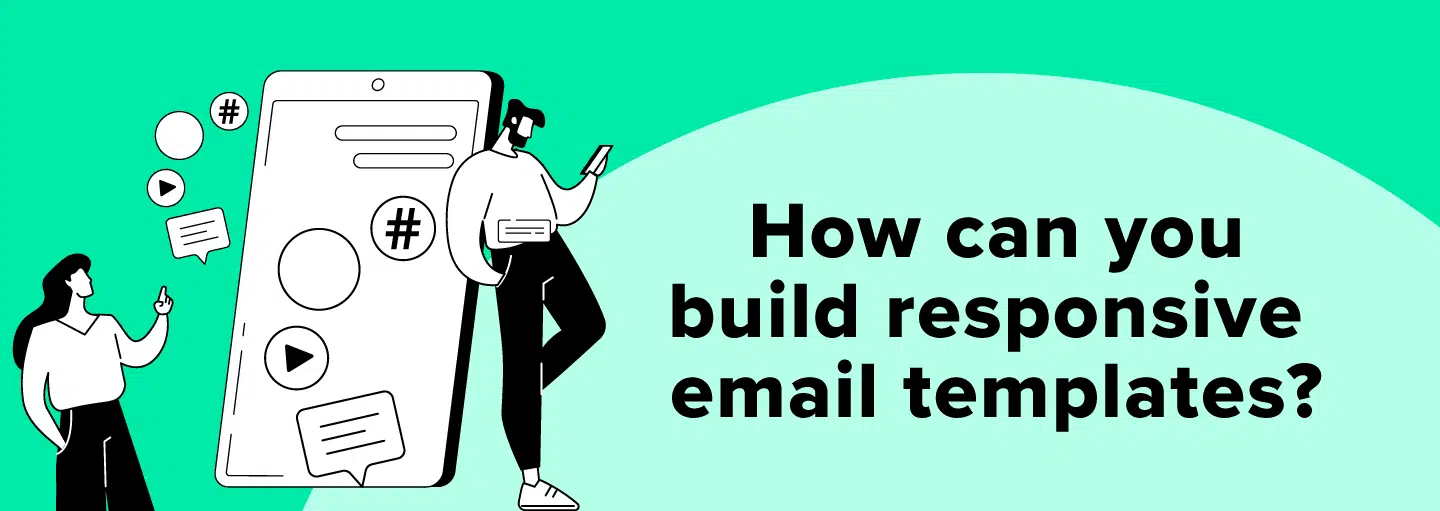 How Can You Build Responsive Email Templates