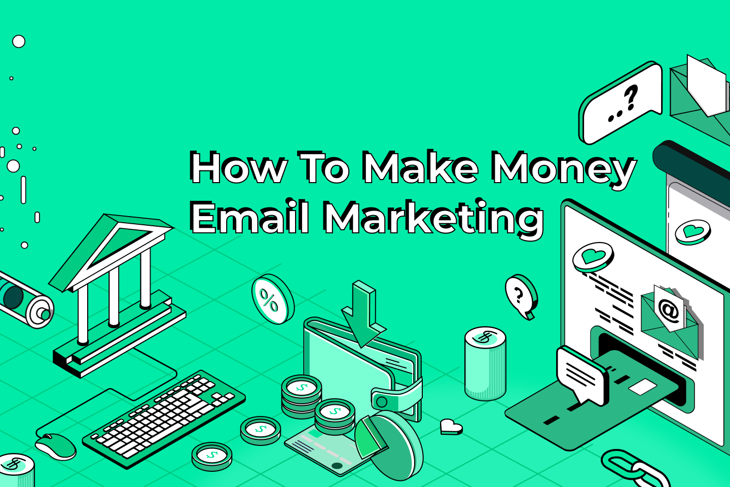 How To Make Money Email Marketing